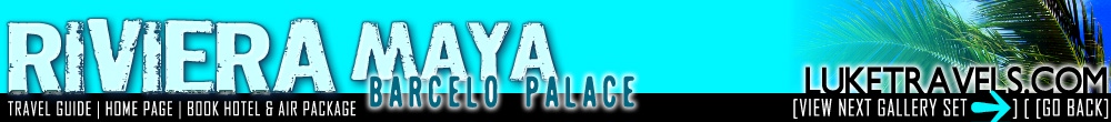 Barcelo Maya Palace Photos and HD videos | Barcelo Palace Premium Riviera Maya Mexico | LukeTravels.com